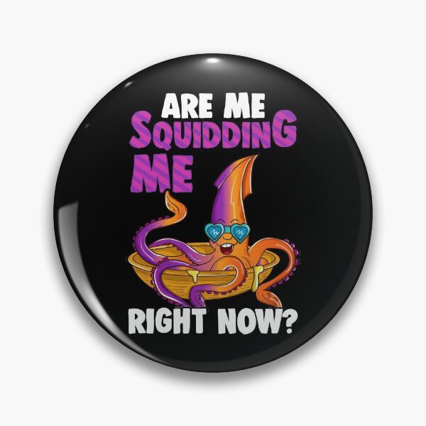 Item preview, Are You Squidding Me Right Now? Funny Squid Pun designed and sold by perfectpresents.
