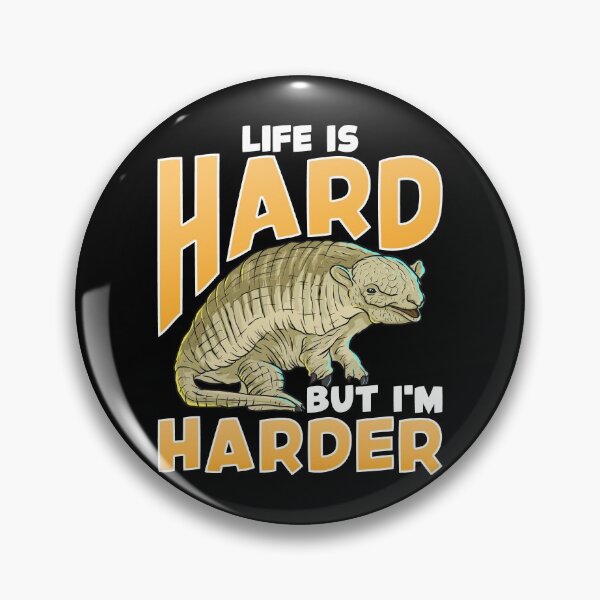 Item preview, Life Is Hard But I'm Harder Armadillo Shell Pun designed and sold by perfectpresents.