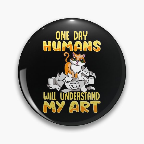 Item preview, Cute Cat One Day Humans Will Understand My Art designed and sold by perfectpresents.