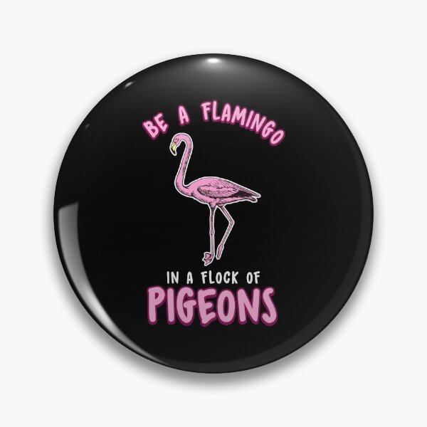 Item preview, Cute & Funny Be a Flamingo In a Flock of Pigeons designed and sold by perfectpresents.