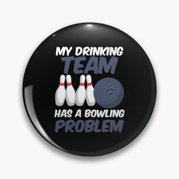 Item preview, Funny My Drinking Team Has A Bowling Problem designed and sold by perfectpresents.