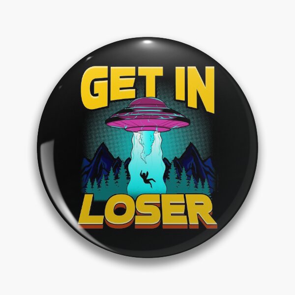 Item preview, Get In Loser Alien Abduction Pun UFO Spaceship designed and sold by perfectpresents.