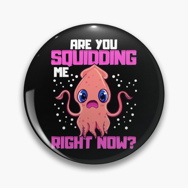 Item preview, Are You Squidding Me Right Now? Funny Squid Pun designed and sold by perfectpresents.