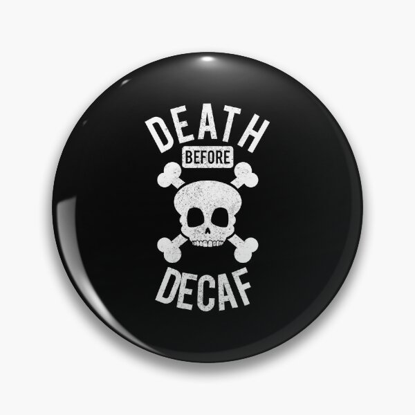 Item preview, Funny Death Before Decaf Skull Coffee Caffeine designed and sold by perfectpresents.