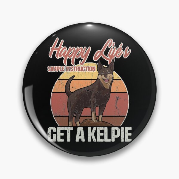 Item preview, Get An Australian Kelpie For Happiness Distressed designed and sold by perfectpresents.