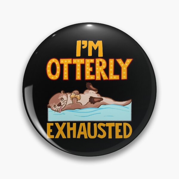 Item preview, I'm Otterly Exhausted Adorable Tired Sea Otter Pun designed and sold by perfectpresents.