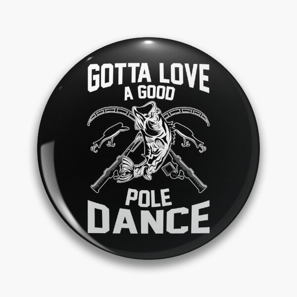 Item preview, Gotta Love A Good Pole Dance Funny Fishing Rod Pun designed and sold by perfectpresents.