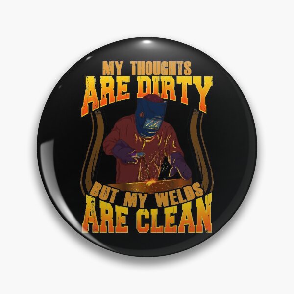 Item preview, Funny My Thoughts Are Dirty But My Welds Are Clean designed and sold by perfectpresents.