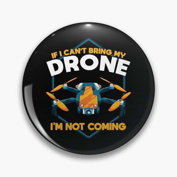 Item preview, Funny If I Can't Bring My Drone I'm Not Coming designed and sold by perfectpresents.