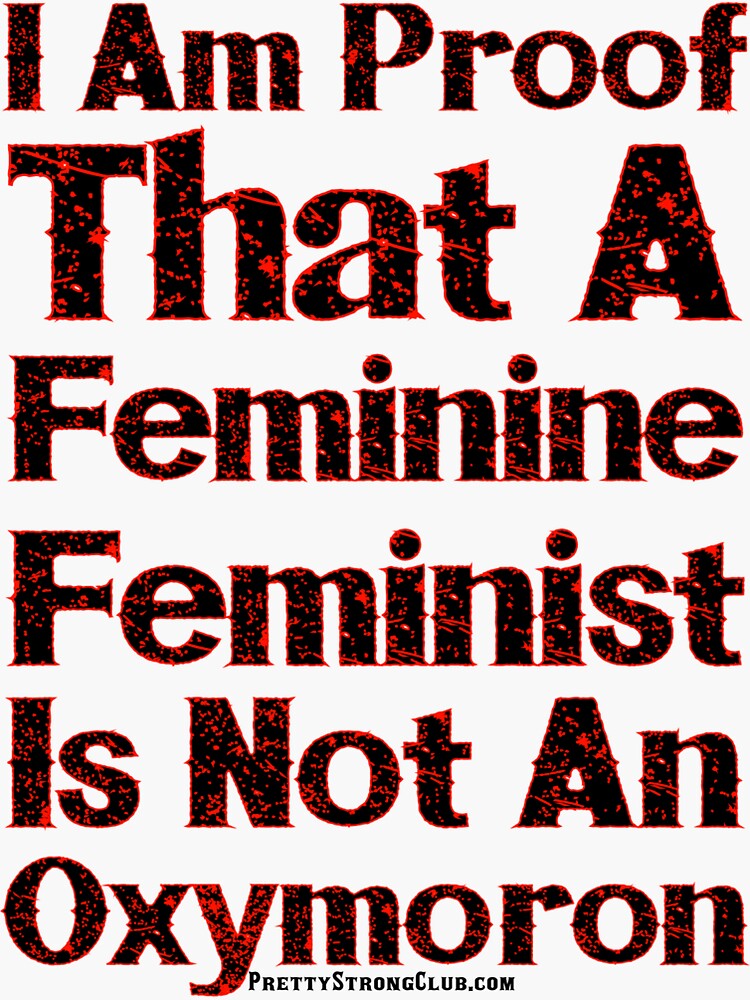 A Feminine Feminist by PrettyStrong