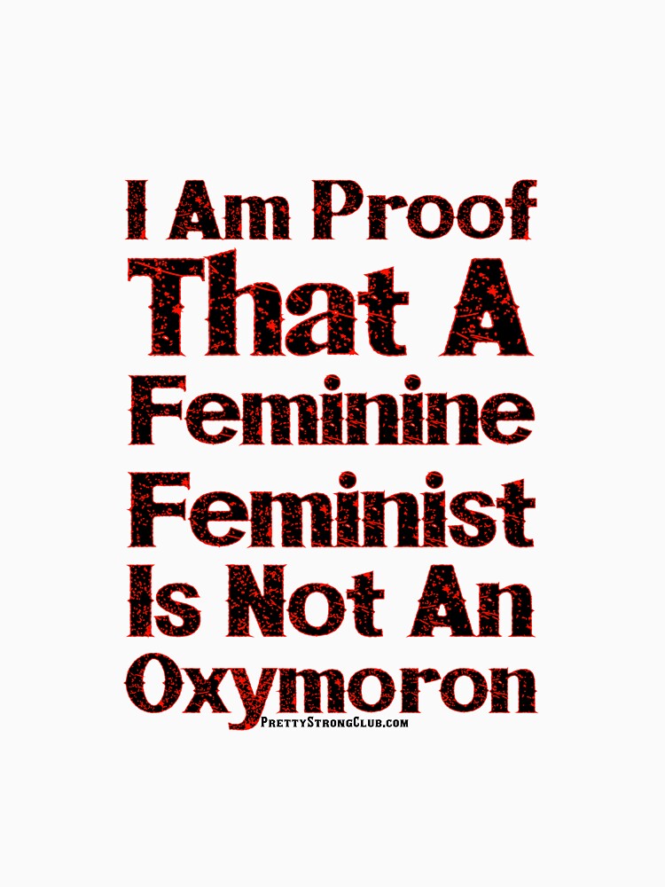 A Feminine Feminist by PrettyStrong
