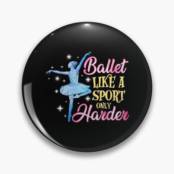 Item preview, Ballet: Like a Sport Only Harder Funny Dancer Pun designed and sold by perfectpresents.