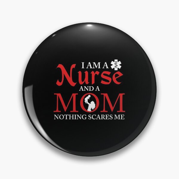 Item preview, I Am a Nurse And a Mom Nothing Scares Me Nursing designed and sold by perfectpresents.