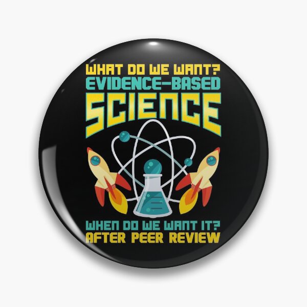 Item preview, What Do We Want? Evidence-Based Science! designed and sold by perfectpresents.