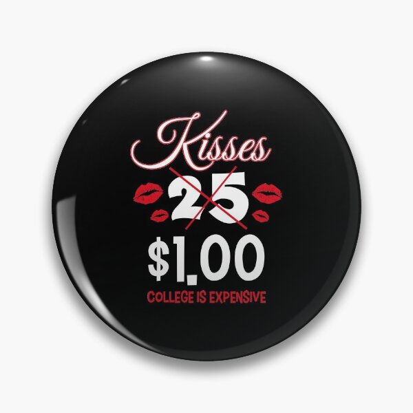 Item preview, Kisses $1.00 Because College Is Expensive designed and sold by perfectpresents.