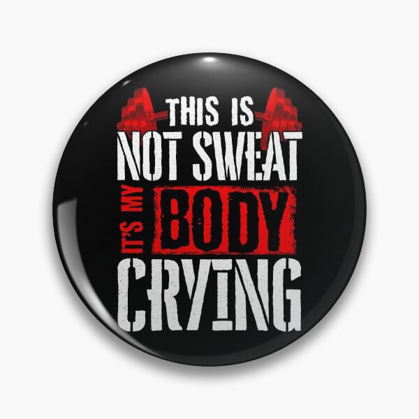 Item preview, This Is Not Sweat It's My Body Crying Gym Pun designed and sold by perfectpresents.