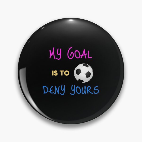 Artikelvorschau, Mein Ziel ist es, Ihren Futbol Goalie zu verweigern entworfen und verkauft von perfectpresents.