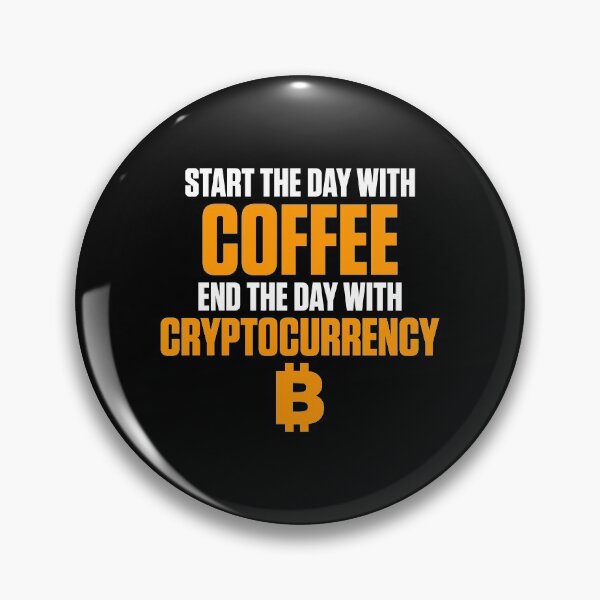 Item preview, Start The Day With Coffee End With Cryptocurrency designed and sold by perfectpresents.
