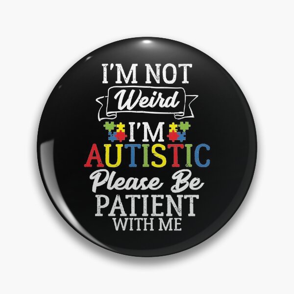 Item preview, I'm Not Weird I'm Autistic Please Be Patient designed and sold by perfectpresents.