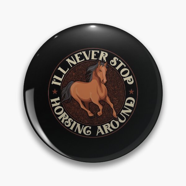 Item preview, Funny I'll Never Stop Horsing Around Horseride Pun designed and sold by perfectpresents.