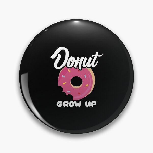 Item preview, Cute & Funny Donut Grow Up Pun Do Not Grow Up Joke designed and sold by perfectpresents.