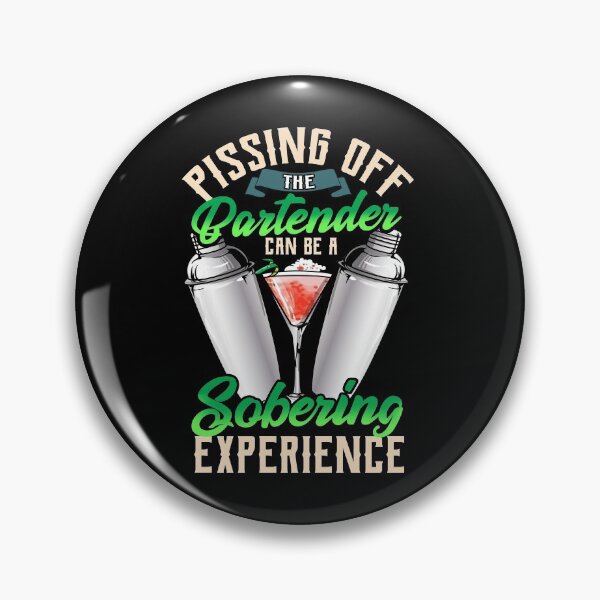 Item preview, Pissing Off The Bartender Is a Sobering Experience designed and sold by perfectpresents.