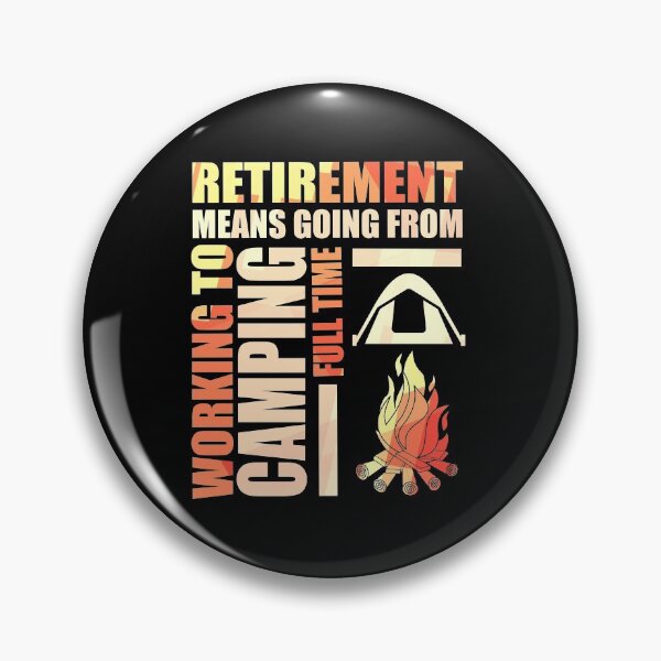 Item preview, Retirement Means Going From Working To Camping designed and sold by perfectpresents.