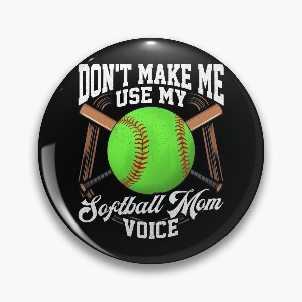 Item preview, Funny Don't Make Me Use My Softball Mom Voice designed and sold by perfectpresents.