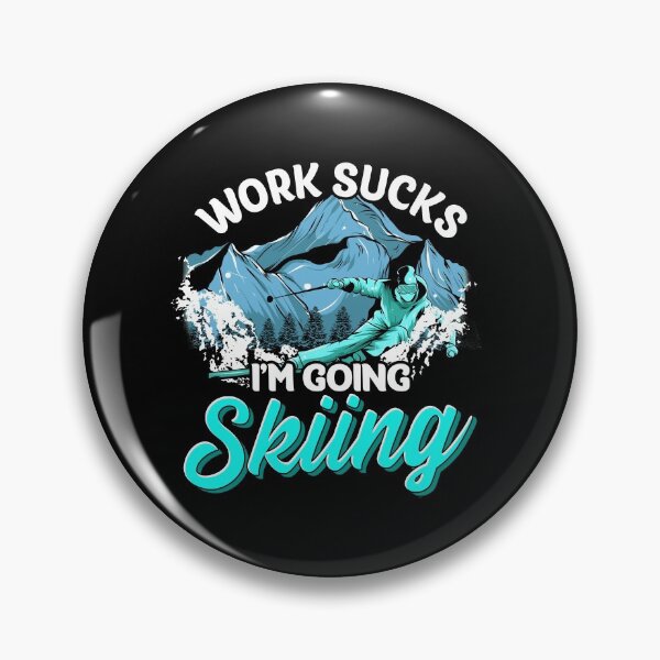 Item preview, Work Sucks I'm Going Skiing Funny Skier Vacation designed and sold by perfectpresents.