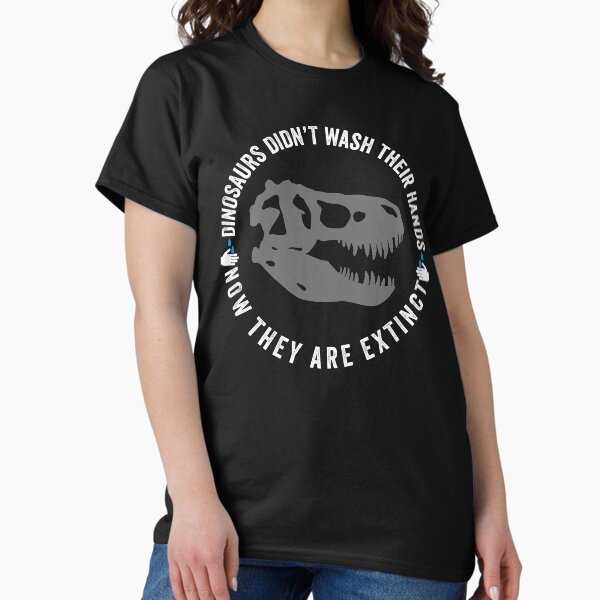 Aperçu de l'œuvre Les dinosaures ne se sont pas lavés les mains créée et vendue par mBshirts.