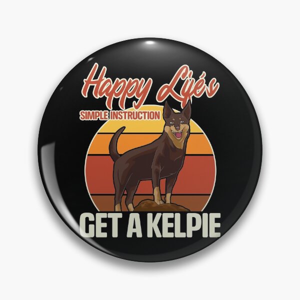 Item preview, Happy Life Instructions: Get An Australian Kelpie designed and sold by perfectpresents.