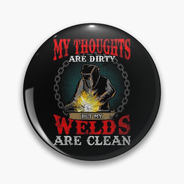 Item preview, Funny My Thoughts Are Dirty But My Welds Are Clean designed and sold by perfectpresents.
