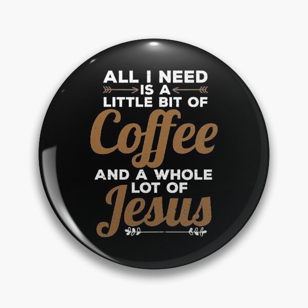 Item preview, Funny All I Need Is a Little Coffee And Jesus designed and sold by perfectpresents.
