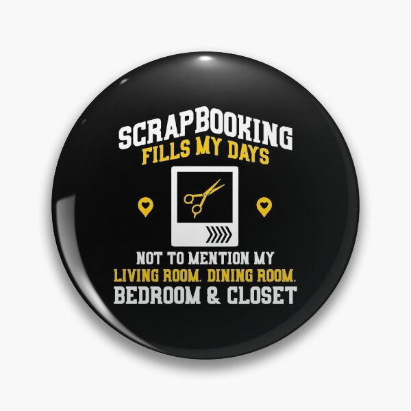 Item preview, Scrapbooking Fills My Days Not To Mention My House designed and sold by perfectpresents.
