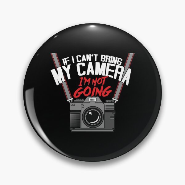 Item preview, Funny If I Can't Take My Camera I'm Not Going designed and sold by perfectpresents.