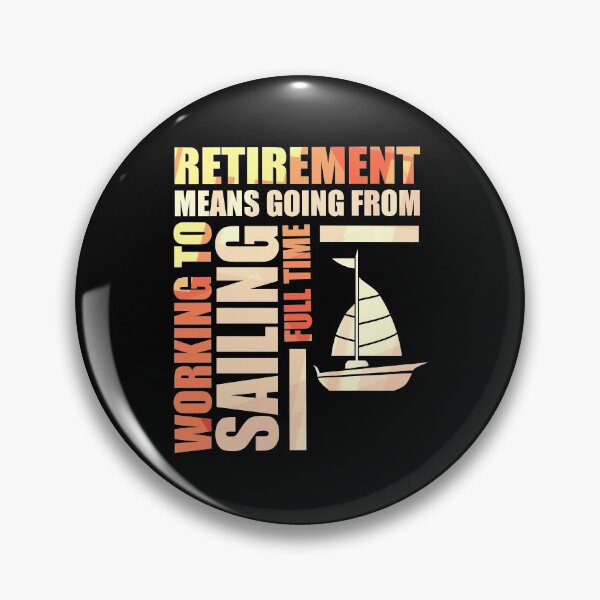 Item preview, Retirement Means Going From Working To Sailing designed and sold by perfectpresents.