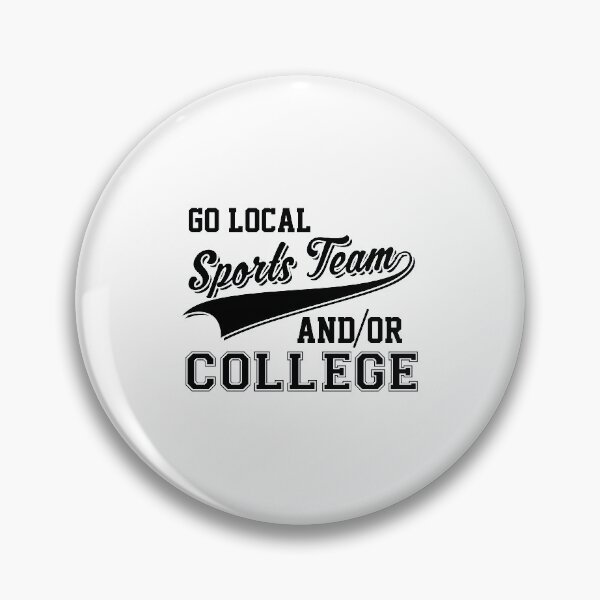 Item preview, Go Local Sports Team And/Or College Cute & Funny designed and sold by perfectpresents.