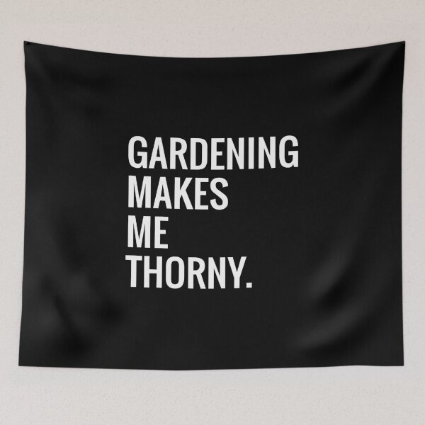 Item preview, Garden Humor - Gardening Makes Me THORNY designed and sold by EstelleStar.