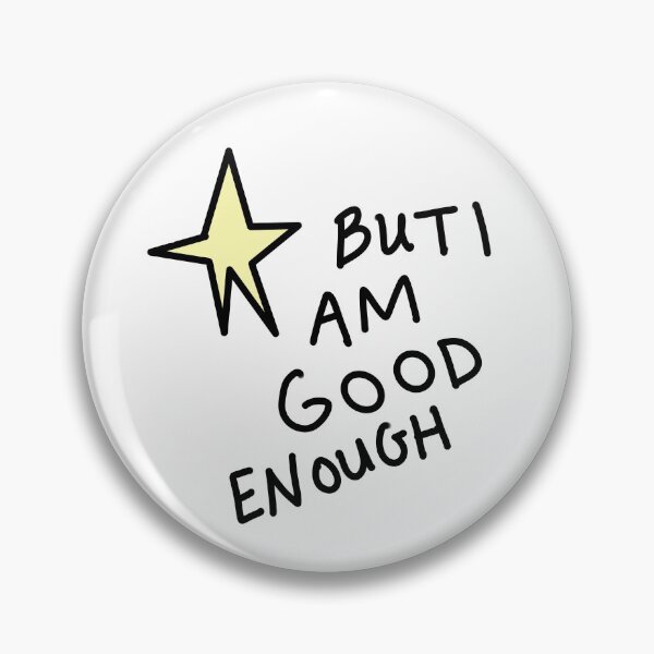Item preview, Julia Michaels But I Am Good Enough designed and sold by marlyhartranft.
