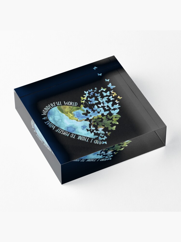 Alternate view of And I Think To Myself What A Wonderful World cute gifts Acrylic Block