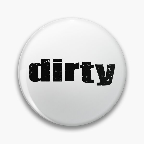 Item preview, Dirty designed and sold by rheyes.