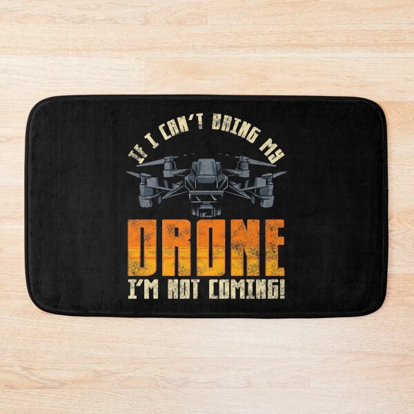 Item preview, Funny If I Can't Bring My Drone I'm Not Coming! designed and sold by perfectpresents.