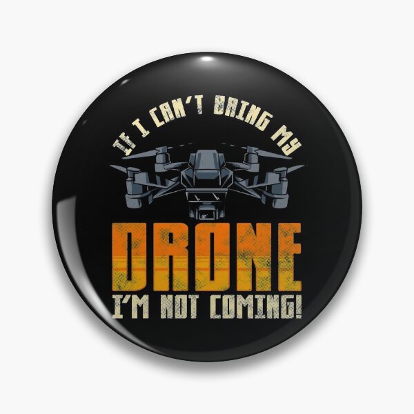 Item preview, Funny If I Can't Bring My Drone I'm Not Coming! designed and sold by perfectpresents.