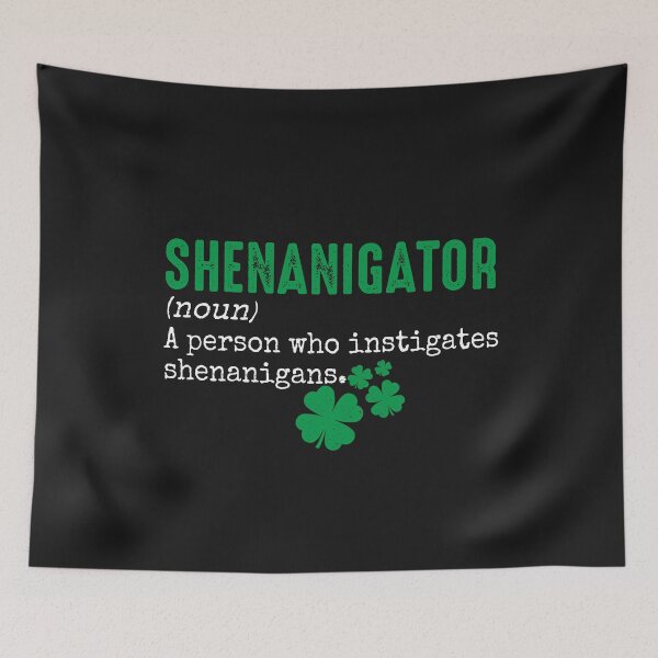 Item preview, Shenanigator Funny Defention Of A Person Who Instigates Shenanigans St Patricks Day Joke Quote designed and sold by alenaz.