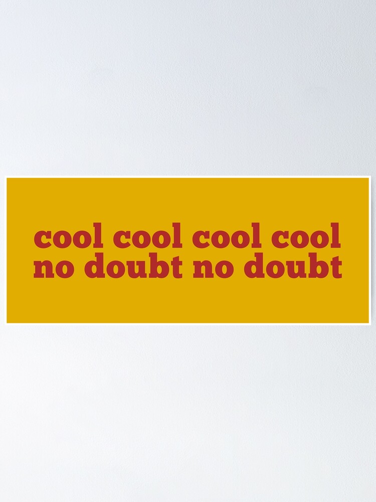 Jake Peralta Cool Cool No Doubt No Doubt Poster By Rossvillarico Redbubble