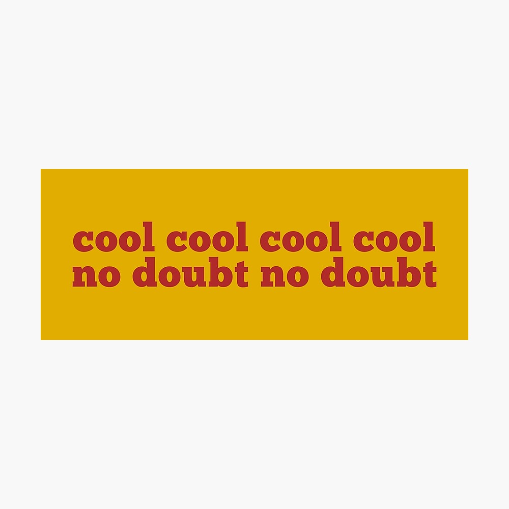 Jake Peralta Cool Cool No Doubt No Doubt Poster By Rossvillarico Redbubble