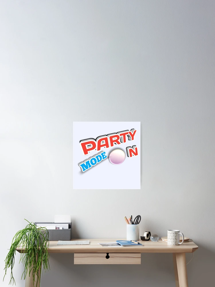 Thumbnail 2 of 3, Poster, Party mode on designed and sold by Rain Shop.