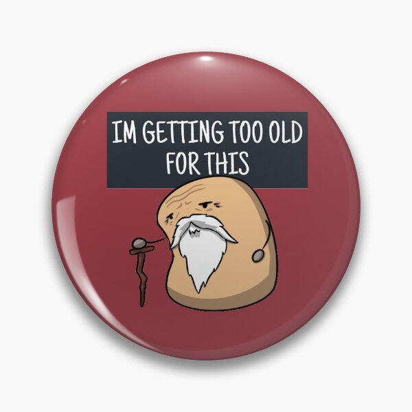 Item preview, We're all getting old designed and sold by potatopirates.