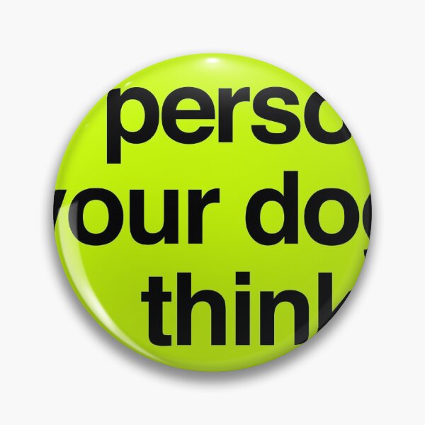 Item preview, be the person your dog thinks you are designed and sold by QuoteSpirations.
