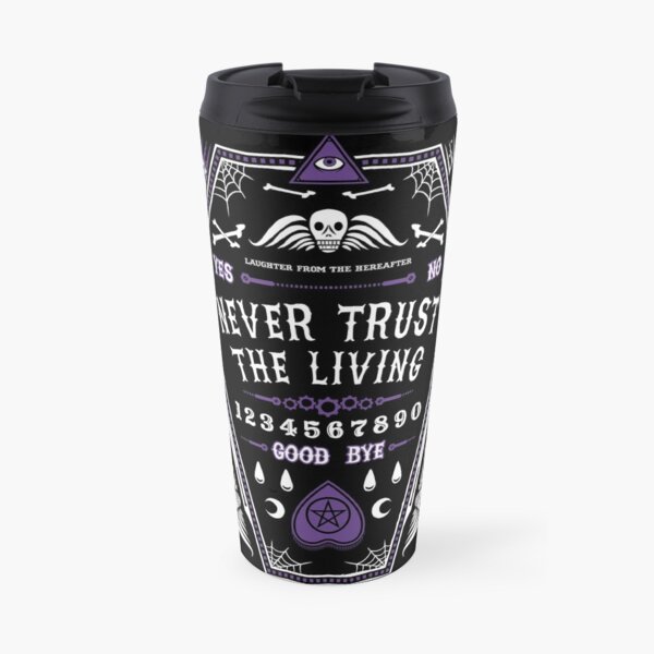Hereafter - Never Trust The Living - Beetlejuice - Creepy Cute Goth - Occult Travel Mug